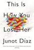 Junot Diaz: This is How You Lose Her