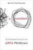 Greg McKeown: Essentialism, The Disciplined Pursuit of Less