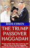 Dave Cowen: The Trump Passover Haggadah