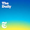 The New York Times: The Daily (Podcast)