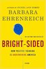 Barbara Ehrenreich: Bright-sided, How Positive Thinking Is Undermining America