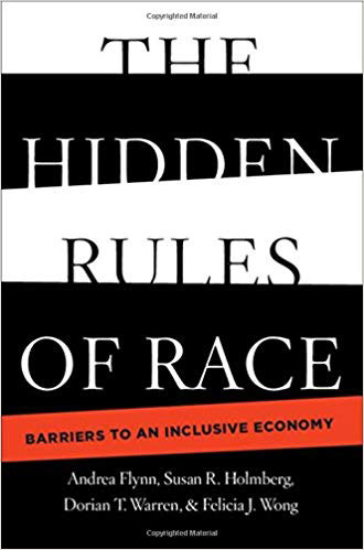 Andrea Flynn, Dorian T. Warren, Felicia J. Wong, and Susan R. Holmberg: The Hidden Rules of Race