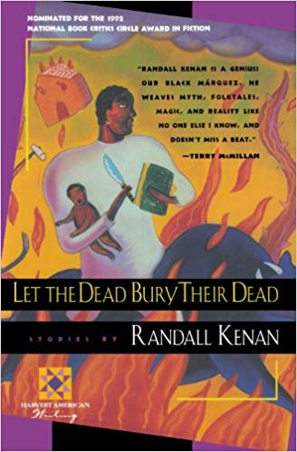 Randall Kenan: Let the Dead Bury Their Dead