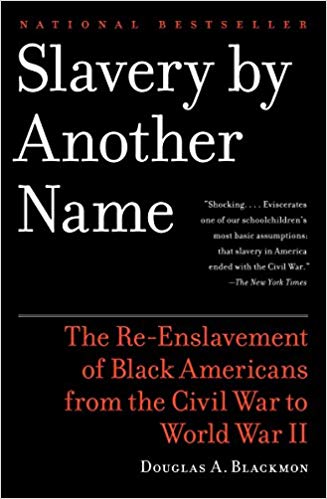 Douglas A. Blackmon: Slavery by Another Name