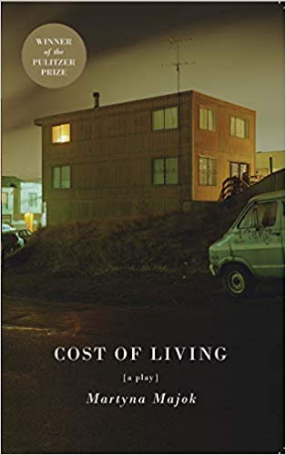 Martyna Majok: Cost of Living