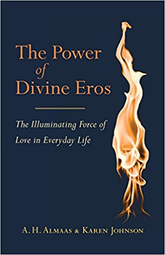 A. H. Almass, and Karen Johnson: The Power of Divine Eros