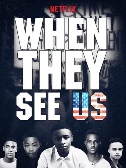 Ava DuVernay, Netflix: When They See Us