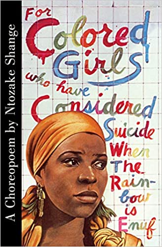 Ntozake Shange: For Colored Girls Who Have Considered Suicide When the Rainbow Is Enuf