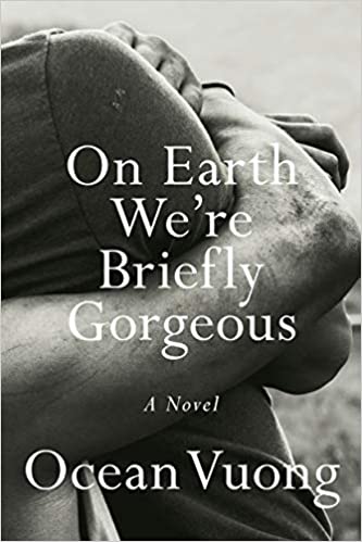 Ocean Vuong: On Earth We're Briefly Gorgeous