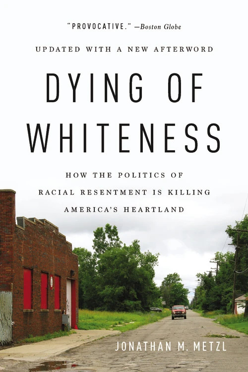 Jonathan M. Metzl: Dying of Whiteness