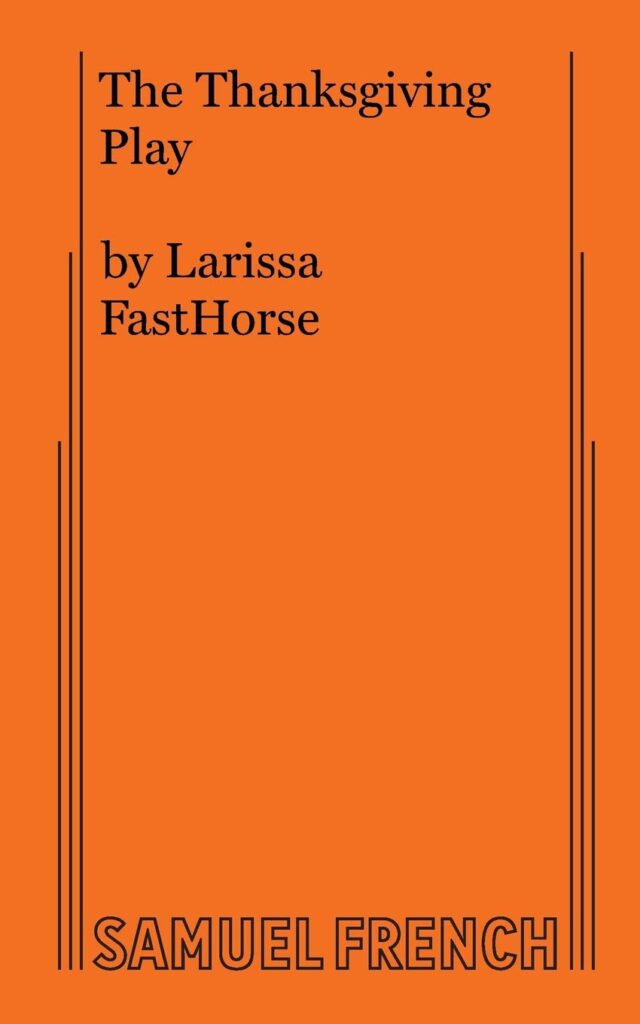 Larissa FastHorse: The Thanksgiving Play