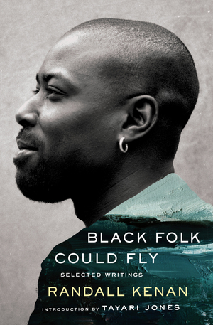 Randall Kenan: Black Folk Could Fly