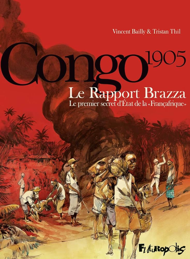 Vincent Bailly: Le rapport Brazza/Congo 1905