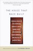 The House That Race Built: Original Essays by Toni Morrison, Angela Y. Davis, Cornel West, and Others on Black Americans and Politics in America Today