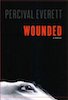 Percival Everett: Wounded, A Novel