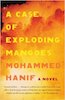 Mohammed Hanif: A Case of Exploding Mangoes