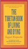 Sogyal Rinpoche: The Tibetan Book of Living and Dying