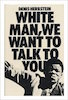 Denis Herbstein: White Man We Want To Talk To You