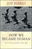 Joy Harjo: How We Became Human: New and Selected Poems 1975-2002