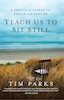 Tim Parks: Teach Us to Sit Still