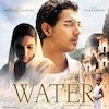 A.R. Rahman and Mychael Danna: Water, Original Motion Picture Soundtrack