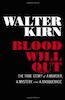 Walter Kirn: Blood Will Out: The True Story of a Murder, a Mystery, and a Masquerade