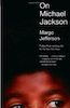 Margo Jefferson: On Michael Jackson