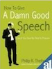 Philip R. Theibert: How to Give a Damn Good Speech