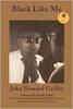 John Howard Griffin: Black Like Me