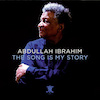 Abdullah Ibrahim: Song Is My Story